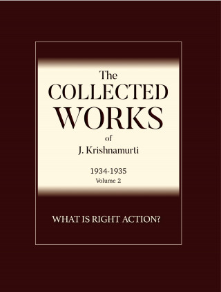 J Krishnamurti: What is Right Action?