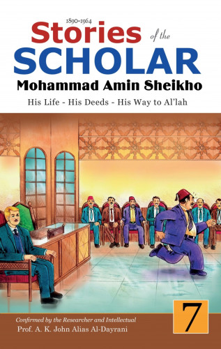 Mohammad Amin Sheikho, A. K. John Alias Al-Dayrani: Stories of the Scholar Mohammad Amin Sheikho - Part Seven