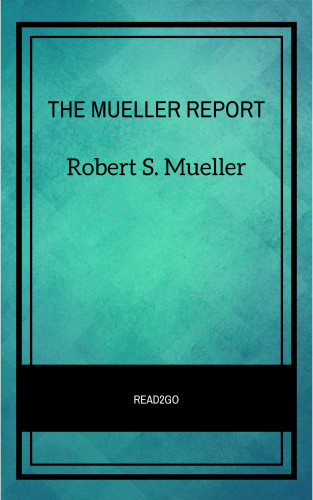 Robert S. Mueller: THE MUELLER REPORT