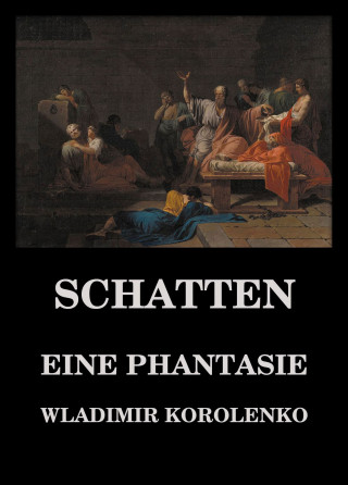 Wladimir Korolenko: Schatten - Eine Phantasie