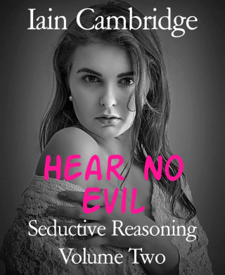 Iain Cambridge: Seductive Reasoning Volume Two