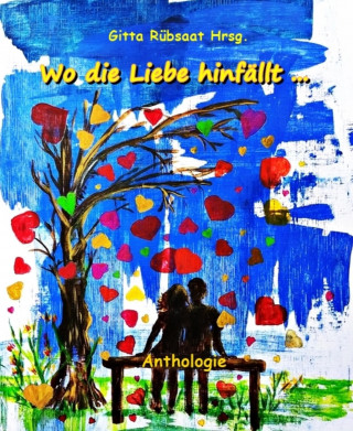 Hrsg. Gitta Rübsaat, Gruppe Biografisches: Wo die Liebe hinfällt ...
