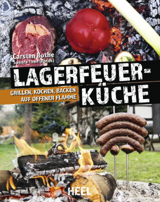 Carsten Bothe: Faszination Lagerfeuer-Küche