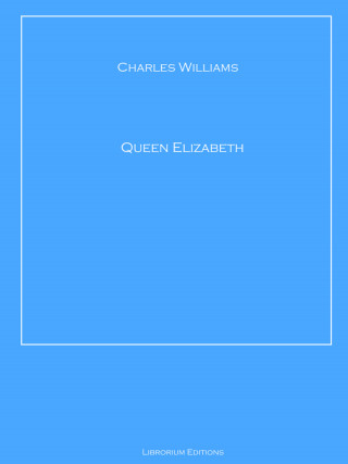 Charles Williams: Queen Elizabeth