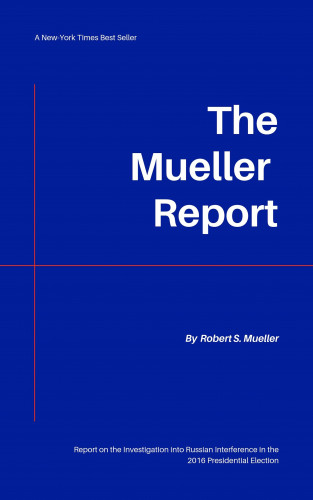 Robert Mueller: The Mueller Report