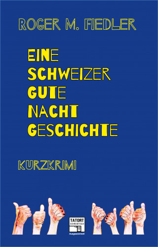 Roger M. Fiedler: Eine Schweizer Gute-Nacht-Geschichte