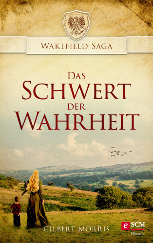 Gilbert Morris: Das Schwert der Wahrheit