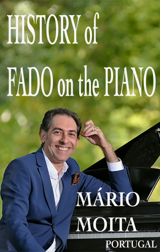 Mário Moita: History of Fado on the Piano, Portugal