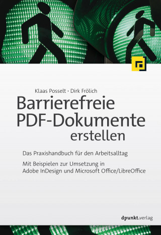 Klaas Posselt, Dirk Frölich: Barrierefreie PDF-Dokumente erstellen