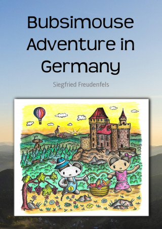 Siegfried Freudenfels: Bubsimouse Adventure in Germany