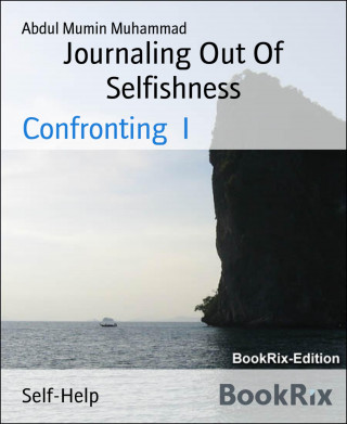 Abdul Mumin Muhammad: Journaling Out Of Selfishness