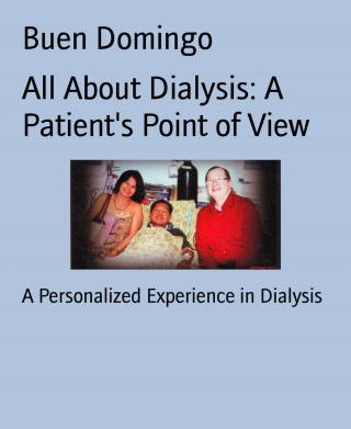Buen Domingo: All About Dialysis: A Patient's Point of View