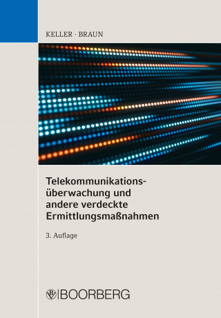 Christoph Keller, Frank Braun: Telekommunikationsüberwachung und andere verdeckte Ermittlungsmaßnahmen