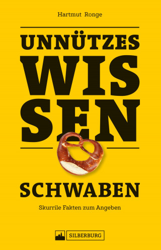 Hartmut Ronge: Unnützes Wissen Schwaben