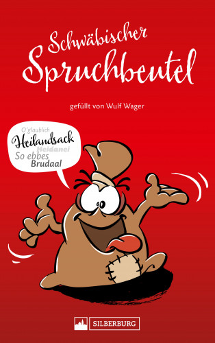 Wulf Wager: Schwäbischer Spruchbeutel. Gefüllt von Wulf Wager