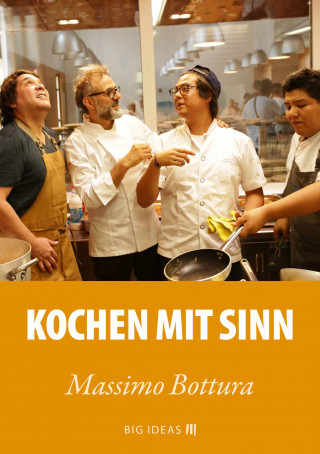 Massimo Bottura: Kochen mit Sinn