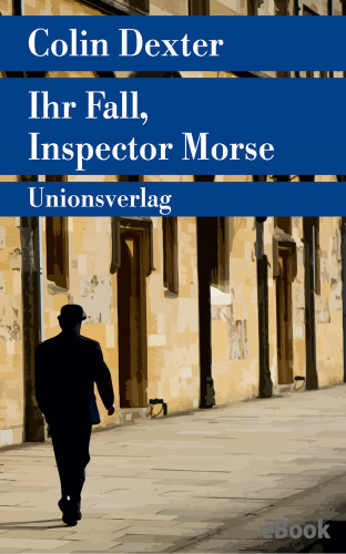 Colin Dexter: Ihr Fall, Inspector Morse