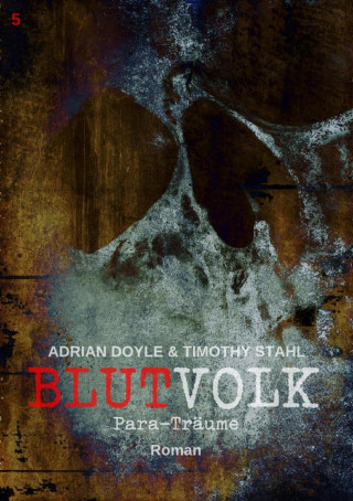 Adrian Doyle, Timothy Stahl: BLUTVOLK, Band 5: PARA-TRÄUME