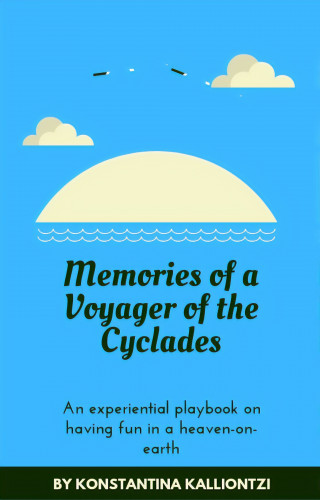 Konstantina Kalliontzi: Memories of a Voyager of the Cyclades