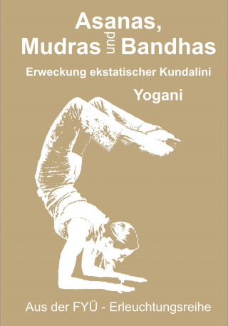 Yogani: Asanas, Mudras und Bandhas