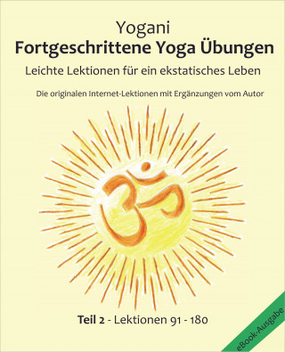 Yogani: Fortgeschrittene Yoga Übungen - Teil 2