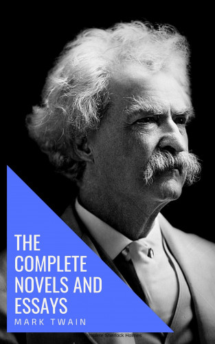 Mark Twain, knowledge house: Mark Twain: The Complete Novels and Essays