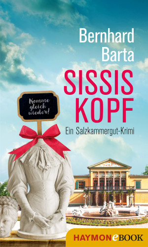 Bernhard Barta: Sissis Kopf