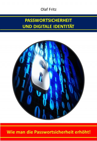 Olaf Fritz: Passwortsicherheit und Digitale Identität