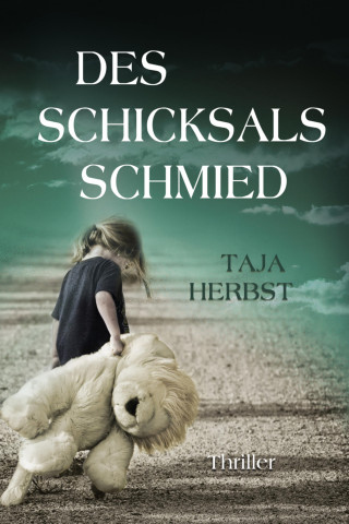 Taja Herbst: Des Schicksals Schmied