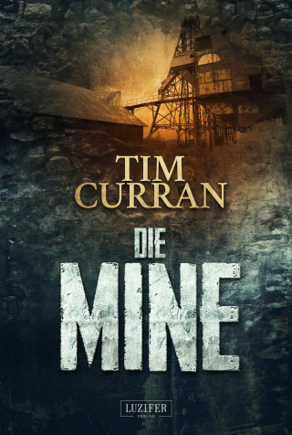 Tim Curran: DIE MINE