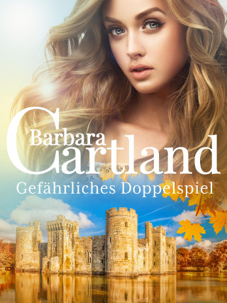 Barbara Cartland: Gefährliches Doppelspiel