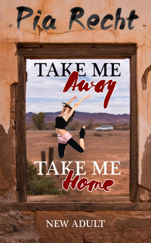 Pia Recht: Take Me Away - Take Me Home