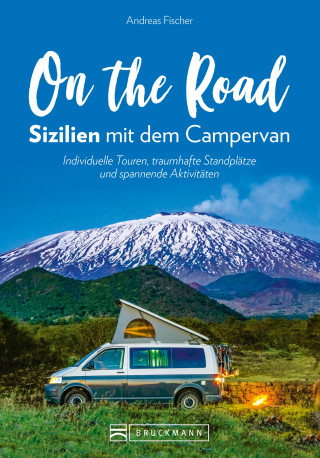 Andreas Fischer: On the Road – Sizilien mit dem Campervan