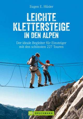 Eugen E. Hüsler: Leichte Klettersteige in den Alpen
