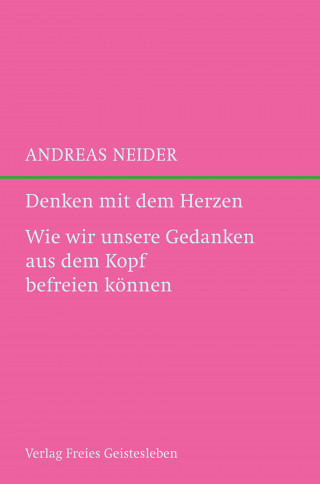 Andreas Neider: Denken mit dem Herzen