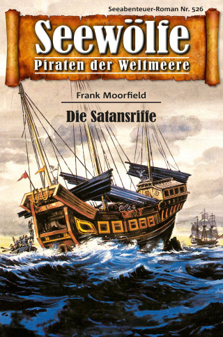 Frank Moorfield: Seewölfe - Piraten der Weltmeere 526
