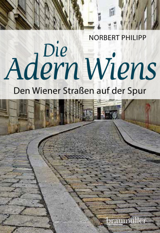 Norbert Philipp: Die Adern Wiens