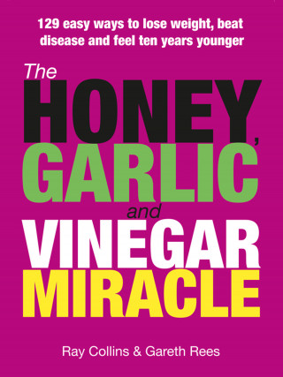 Ray Collins, Gareth Rees: The Honey Garlic and Vinegar Miracle