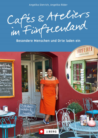 Angelika Dietrich: Cafés und Ateliers im Fünfseenland