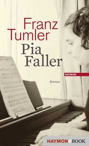 Franz Tumler: Pia Faller