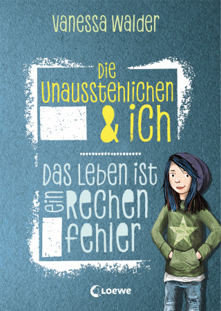 Vanessa Walder: Die Unausstehlichen & ich (Band 1) - Das Leben ist ein Rechenfehler