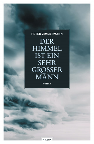 Peter Zimmermann: Der Himmel ist ein sehr großer Mann