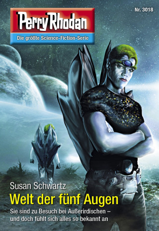 Susan Schwartz: Perry Rhodan 3018: Welt der fünf Augen