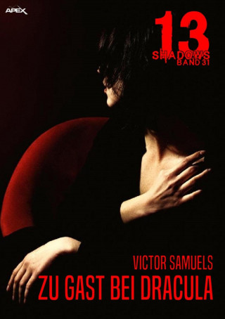 Victor Samuels: 13 SHADOWS, Band 31: ZU GAST BEI DRACULA