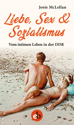 Josie McLellan: Liebe, Sex & Sozialismus