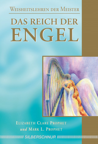 Elizabeth Clare Prophet, Mark L. Prophet: Das Reich der Engel
