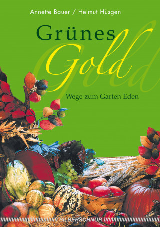 Annette Bauer, Helmut Hüsgens: Grünes Gold