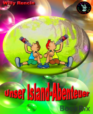 Willy Rencin: Unser Island-Abenteuer