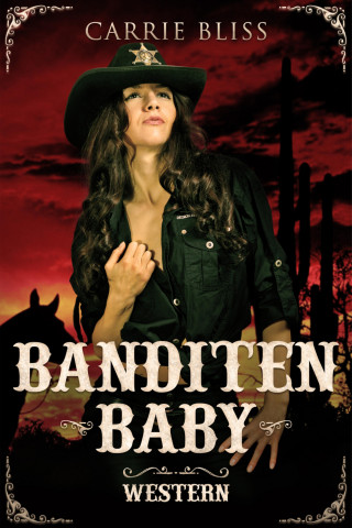 Carrie Bliss: Banditen Baby