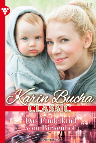 Karin Bucha: Das Findelkind vom Birkenhof